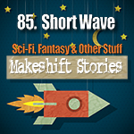 85 - Short Wave